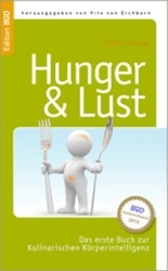 Hunger & Lust – Das erste Buch zur Kulinarischen Körperintelligenz